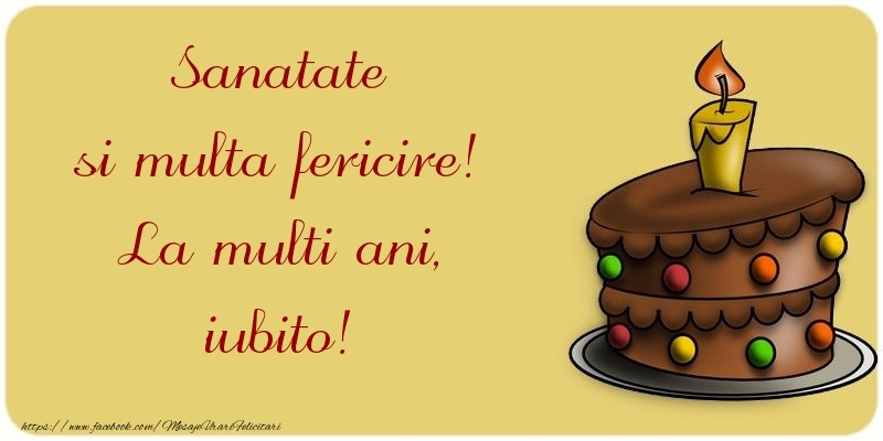 Felicitari de la multi ani pentru Iubita - Sanatate si multa fericire! La multi ani, iubito