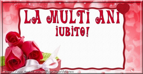 Felicitari de la multi ani pentru Iubita - La multi ani iubito