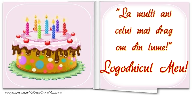 Felicitari de la multi ani pentru Logodnic - La multi ani celui mai drag om din lume! logodnicul meu