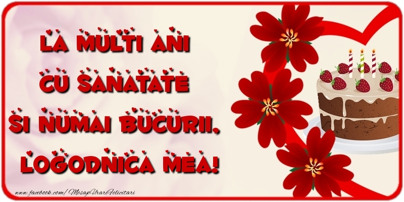 Felicitari de la multi ani pentru Logodnica - La multi ani cu sanatate si numai bucurii, logodnica mea