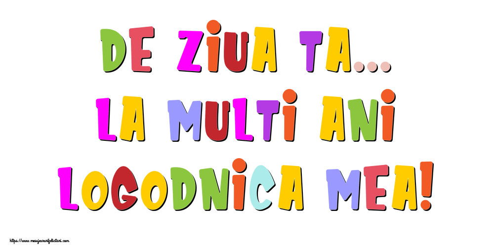 Felicitari de la multi ani pentru Logodnica - De ziua ta... La multi ani, logodnica mea!