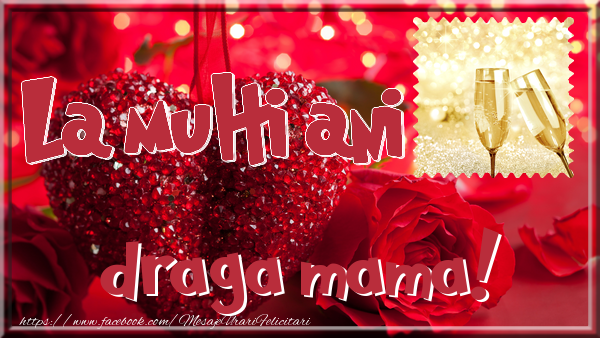 Felicitari de la multi ani pentru Mama - La multi ani draga mama