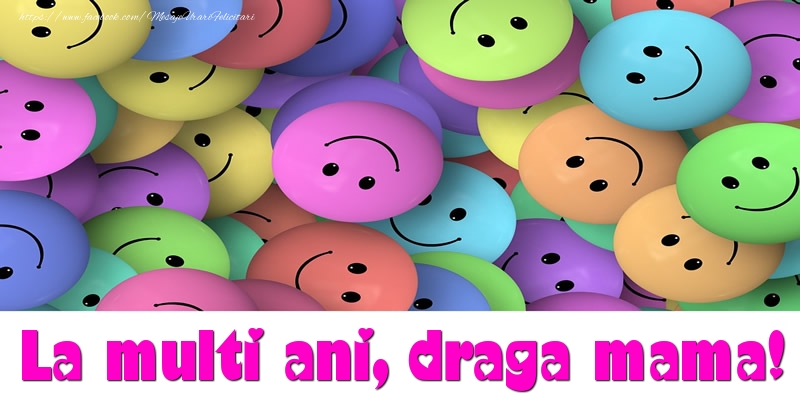 Felicitari de la multi ani pentru Mama - La multi ani draga mama!