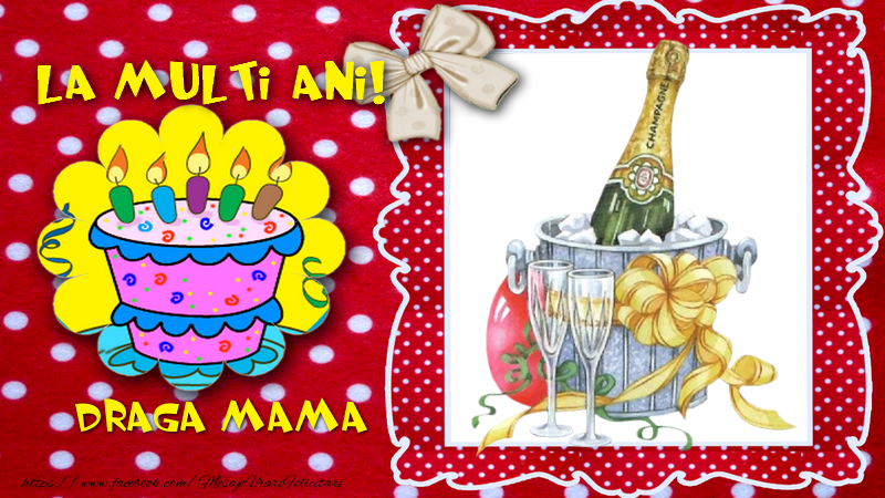 Felicitari de la multi ani pentru Mama - La multi ani, draga mama!