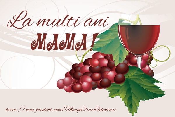 Felicitari de la multi ani pentru Mama - La multi ani mama!