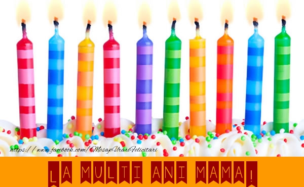 Felicitari de la multi ani pentru Mama - La multi ani mama!