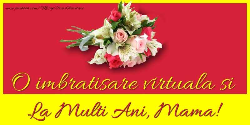 Felicitari de la multi ani pentru Mama - O imbratisare virtuala si la multi ani, mama