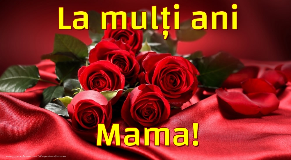 Felicitari de la multi ani pentru Mama - La mulți ani mama!