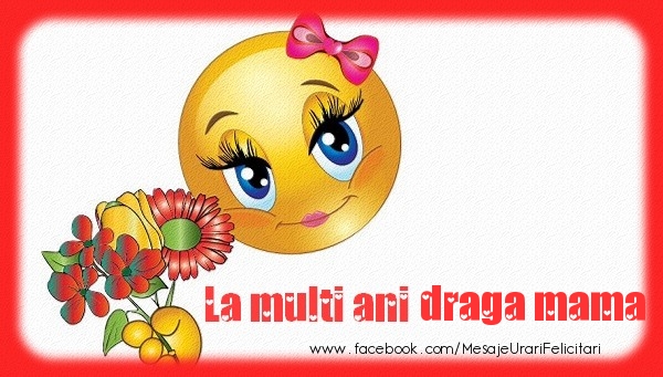 Felicitari de la multi ani pentru Mama - La multi ani draga mama!
