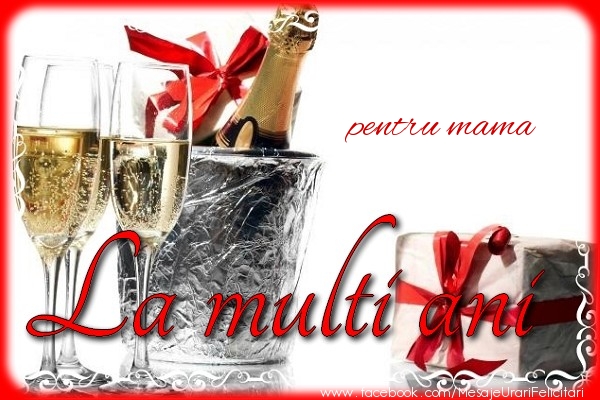Felicitari de la multi ani pentru Mama - pentru mama La multi ani