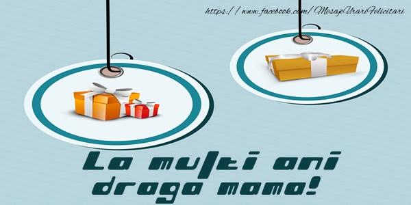 Felicitari de la multi ani pentru Mama - La multi ani draga mama!