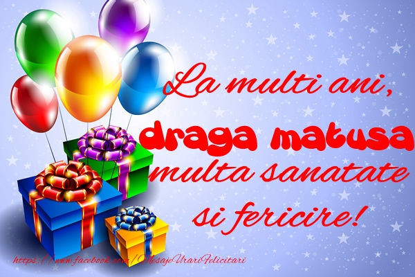 Felicitari de la multi ani pentru Matusa - La multi ani, draga matusa multa sanatate si fericire!