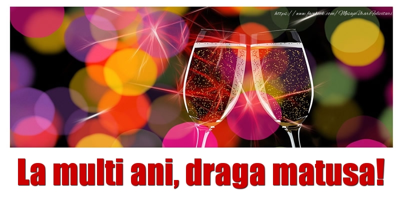 Felicitari de la multi ani pentru Matusa - La multi ani draga matusa!