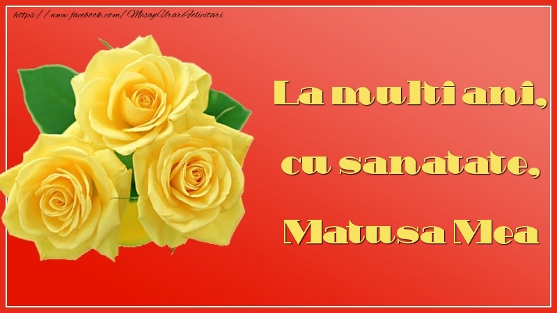 Felicitari de la multi ani pentru Matusa - La multi ani, cu sanatate, matusa mea