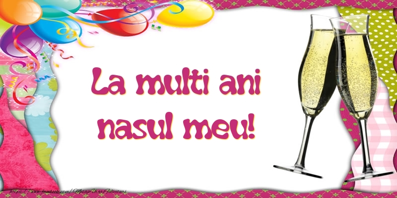 Felicitari de la multi ani pentru Nas - La multi ani, nasul meu!
