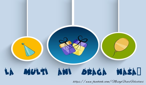 Felicitari de la multi ani pentru Nasa - La multi ani draga nasa