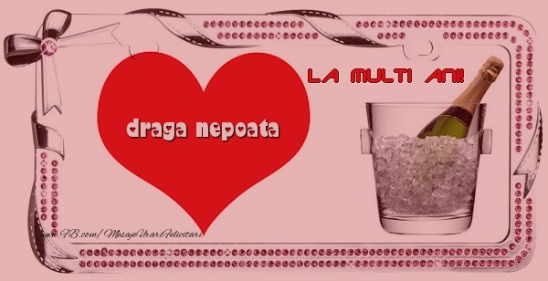 Felicitari de la multi ani pentru Nepoata - La multi ani, draga nepoata!