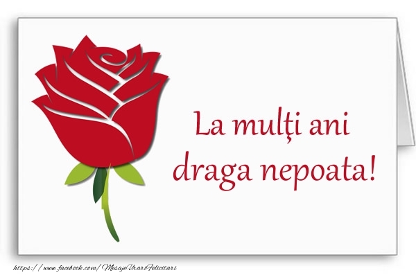 Felicitari de la multi ani pentru Nepoata - La multi ani draga nepoata!