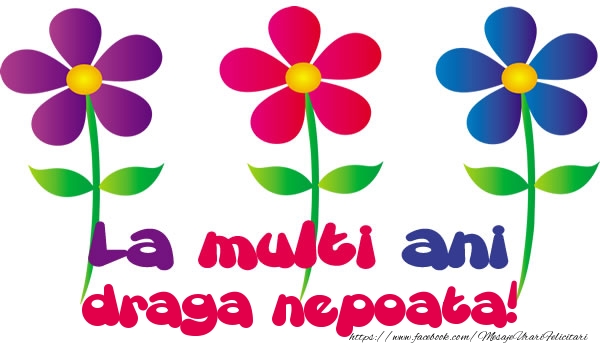 Felicitari de la multi ani pentru Nepoata - La multi ani draga nepoata!