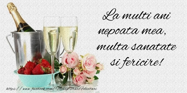 Felicitari de la multi ani pentru Nepoata - La multi ani nepoata mea Multa sanatate si fericire!