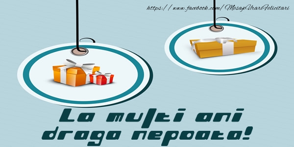 Felicitari de la multi ani pentru Nepoata - La multi ani draga nepoata!