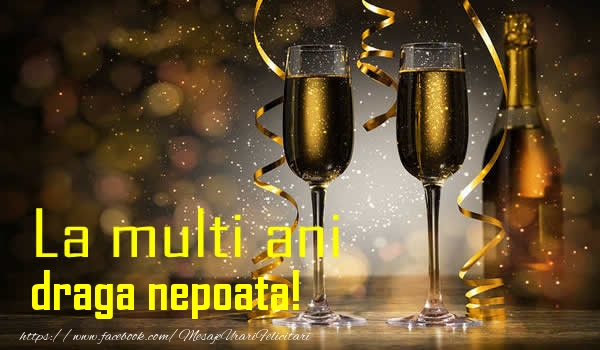 Felicitari de la multi ani pentru Nepoata - La multi ani draga nepoata!