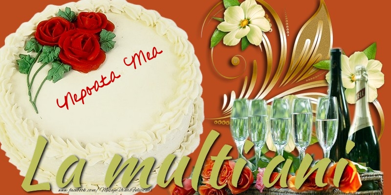 Felicitari de la multi ani pentru Nepoata - La multi ani, nepoata mea!