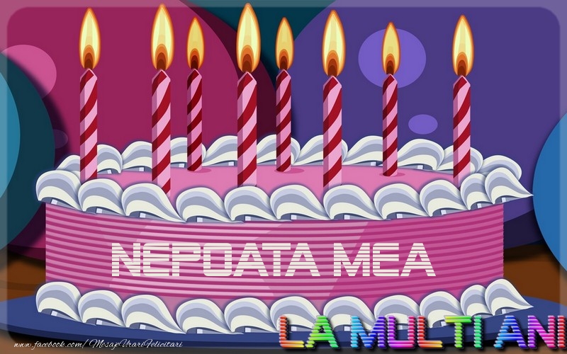 Felicitari de la multi ani pentru Nepoata - La multi ani, nepoata mea