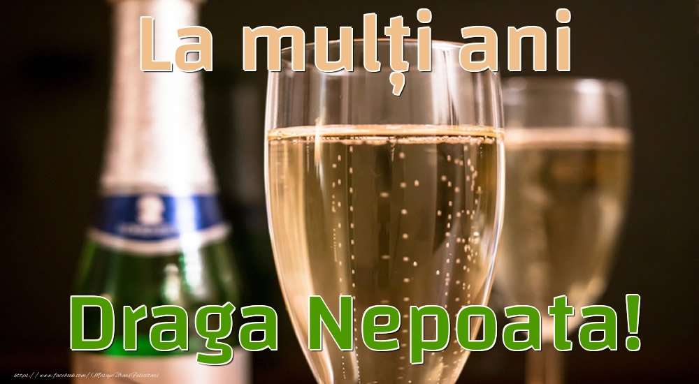 Felicitari de la multi ani pentru Nepoata - La mulți ani draga nepoata!