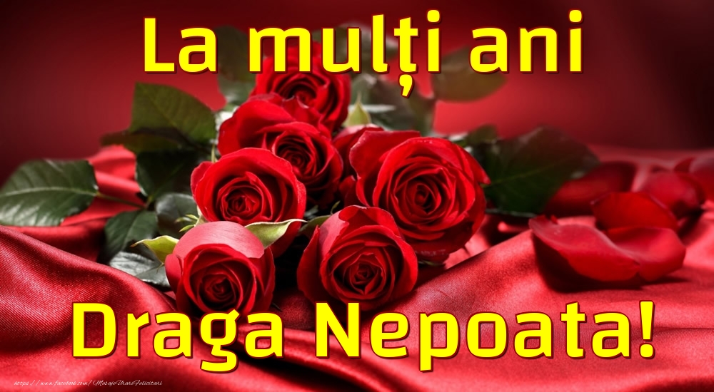 Felicitari de la multi ani pentru Nepoata - La mulți ani draga nepoata!