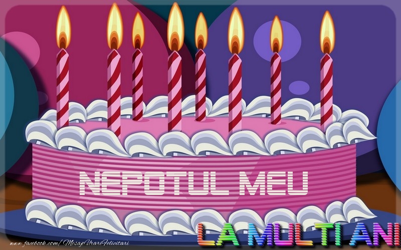 Felicitari de la multi ani pentru Nepot - La multi ani, nepotul meu