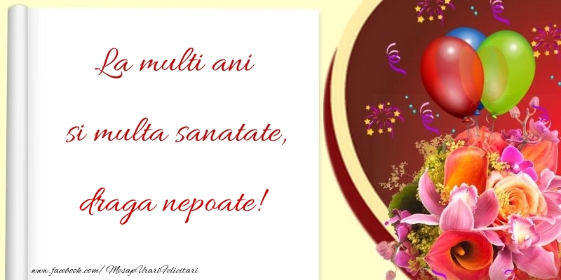 Felicitari de la multi ani pentru Nepot - La multi ani si multa sanatate, draga nepoate