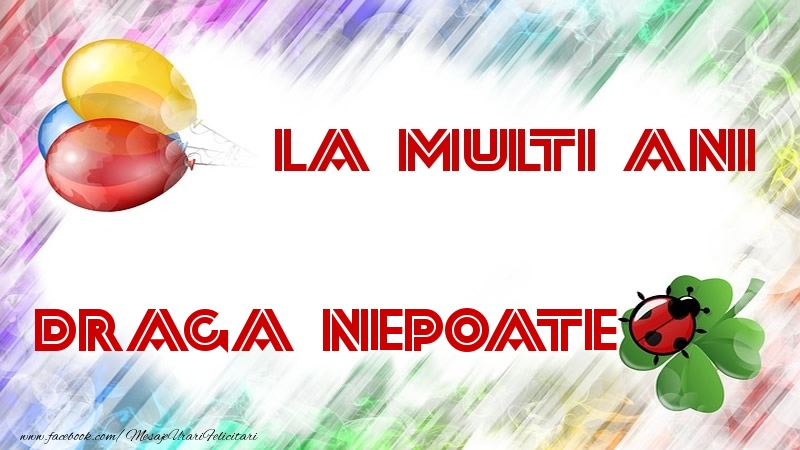 Felicitari de la multi ani pentru Nepot - La multi ani draga nepoate