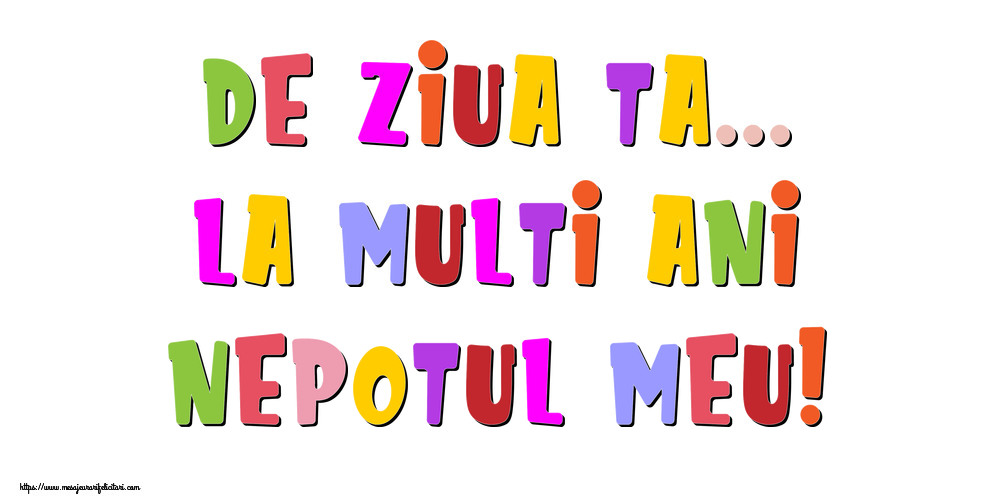 Felicitari De La Multi Ani Pentru Nepot Mesajeurarifelicitari Com