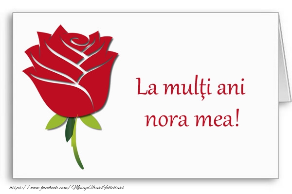 Felicitari de la multi ani pentru Nora - La multi ani nora mea!