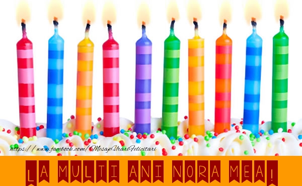 Felicitari de la multi ani pentru Nora - La multi ani nora mea!