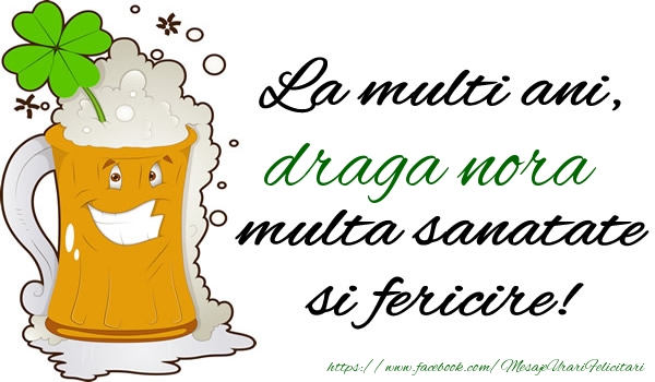 Felicitari de la multi ani pentru Nora - La multi ani draga nora, multa sanatate si fericire!