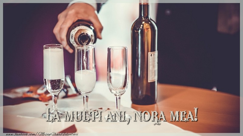 Felicitari de la multi ani pentru Nora - La multi ani, nora mea!