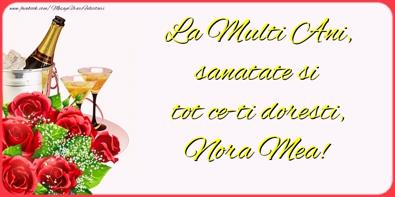 Felicitari de la multi ani pentru Nora - La Multi Ani, sanatate si tot ce-ti doresti, nora mea