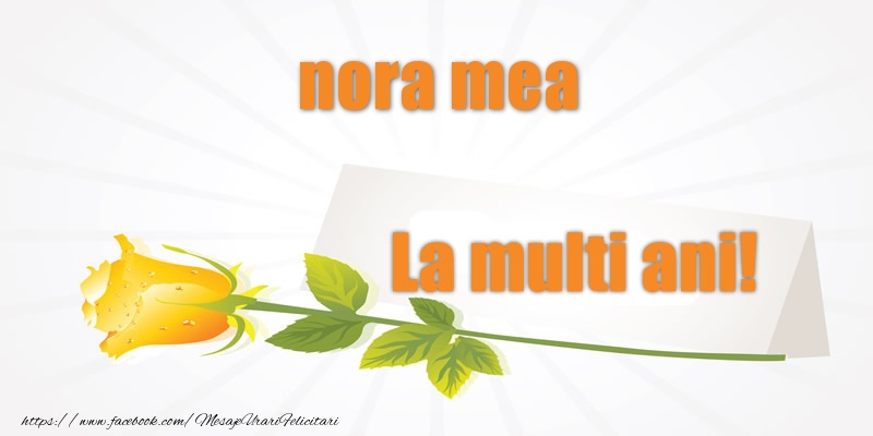 Felicitari de la multi ani pentru Nora - Pentru nora mea La multi ani!