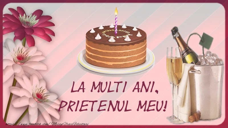 Felicitari de la multi ani pentru Prieten - La multi ani, prietenul meu!