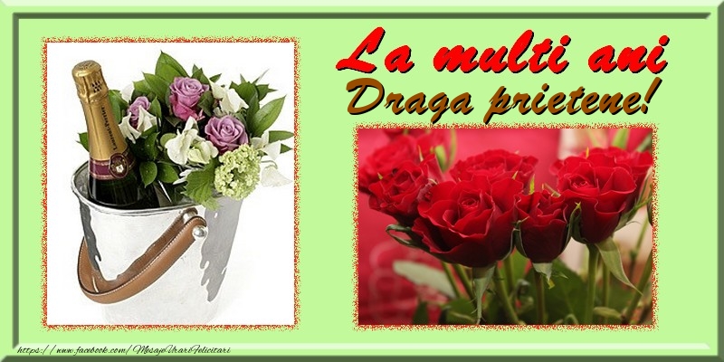 Felicitari de la multi ani pentru Prieten - La multi ani draga prietene