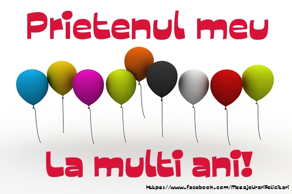 Felicitari de la multi ani pentru Prieten - Prietenul meu La multi ani!
