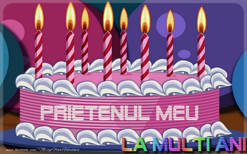 Felicitari de la multi ani pentru Prieten - La multi ani, prietenul meu