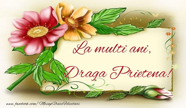Felicitari de la multi ani pentru Prietena - La multi ani, draga prietena