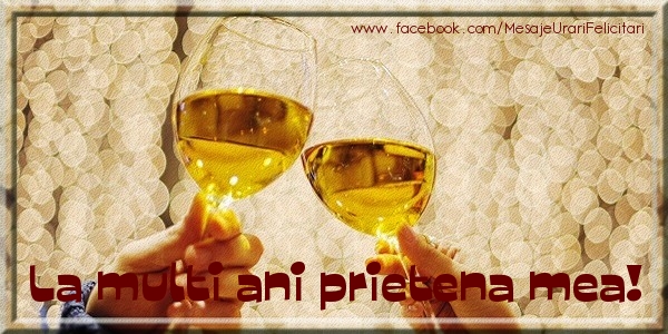 Felicitari de la multi ani pentru Prietena - La multi ani prietena mea