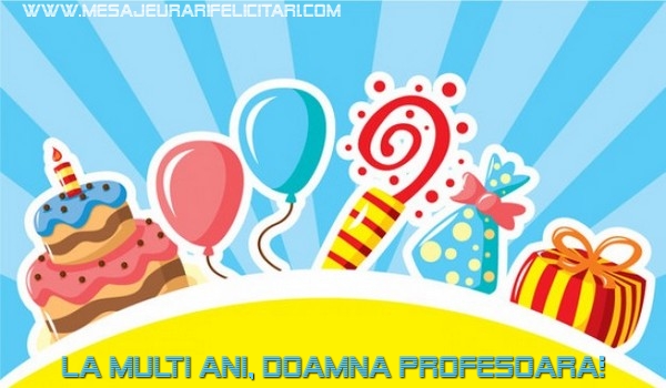 Felicitari de la multi ani pentru Profesoara - La multi ani, doamna profesoara!