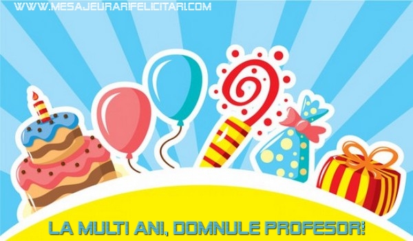 Felicitari de la multi ani pentru Profesor - La multi ani, domnule profesor!