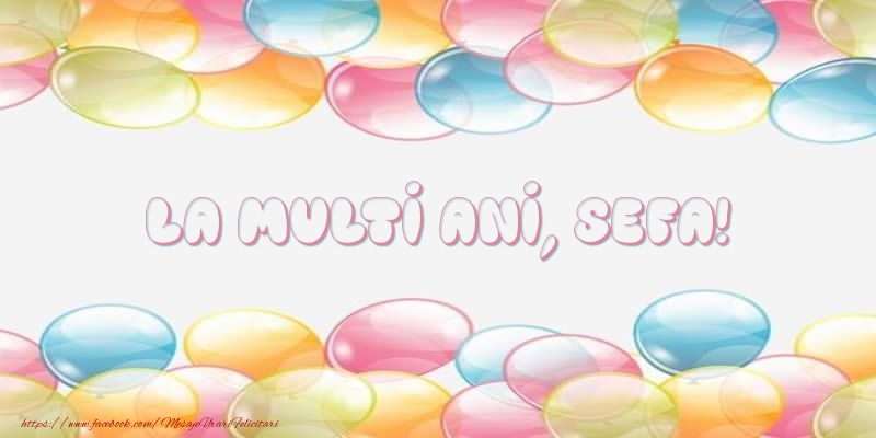 Felicitari de la multi ani pentru Sefa - La multi ani, sefa!