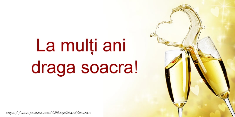 Felicitari de la multi ani pentru Soacra - La multi ani draga soacra!